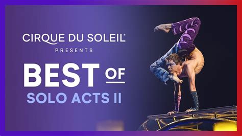 Best Of Solo Acts Ii Cirque Du Soleil Youtube