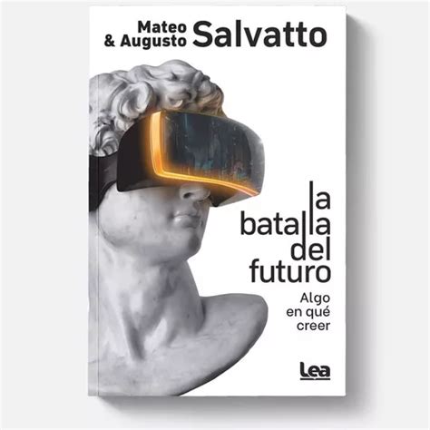 La Batalla Del Futuro Mateo Y Augusto Salvatto Original Env O Gratis