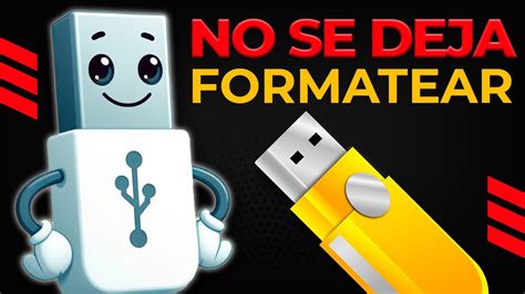 ¡usb Dañada Y No Se Puede Formatear Descubre Cómo Repararla Rápido Y