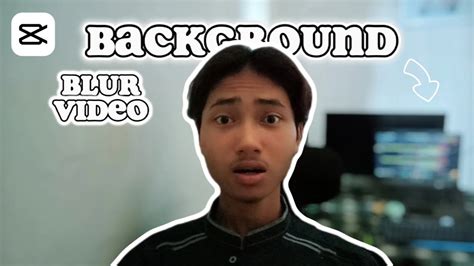 Cara Membuat Background Video Blur Di Capcut Ternyata Ini Cara Paling