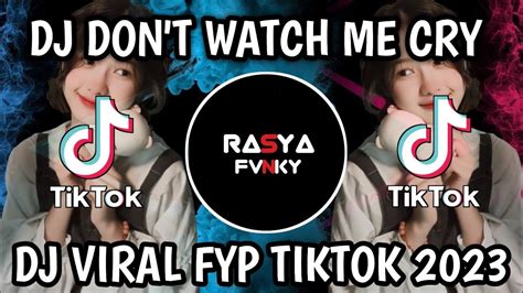 DJ DON T WATCH ME CRY X JANGAN SALAH PASANGAN FULL BASS VIRAL TIKTOK