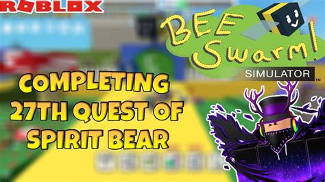 Completing Th Quest Of Spirit Bear Roblox Bee Swarm Simulator Youtube