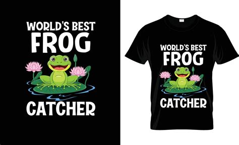 Worlds Best Frog Catcher Colorful Graphic T Shirt T Shirt Print Mockup