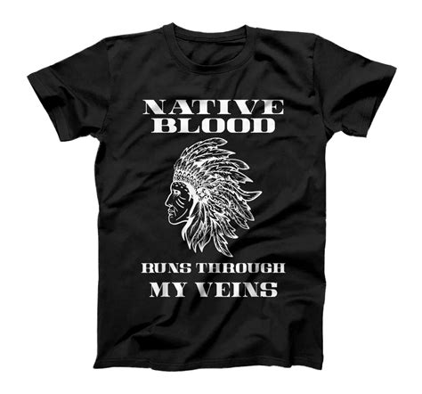 Native Blood Runs Through My Veins Native American T Shirt