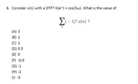 Solved 6 Consider X N With A DTFT X Jw Cos 3w What Chegg