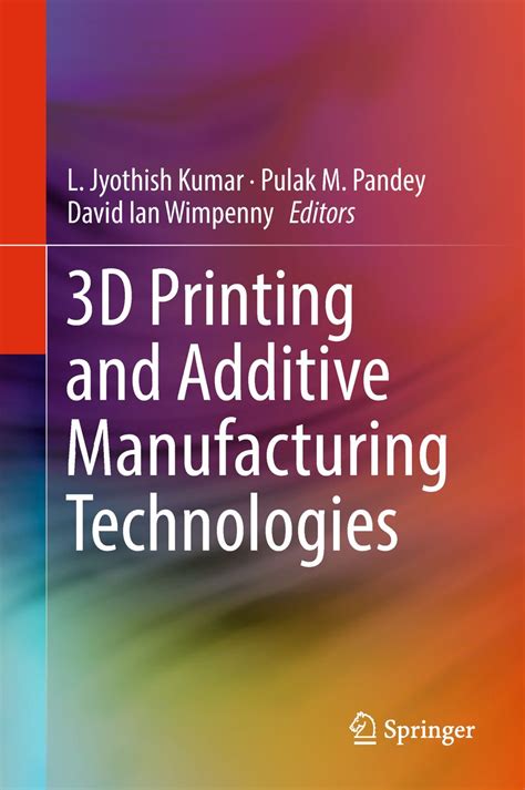 3d Printing And Additive Manufacturing Technologies Kumar L Jyothish Pandey Pulak M