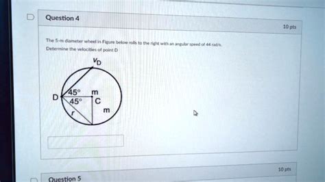 Question 4 10 Pts The 5 M Diameter Wheel In Figure Below Rolls To The