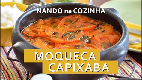 MOQUECA CAPIXABA história e tradição no preparo que se tornou o prato