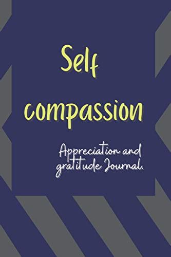 Self Compassion Journal Appreciation And Gratitude Journal Journal For Womenhappiness Self