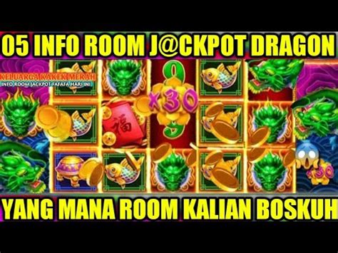 ROOM DRAGON HARI INI PEMBUKTIAN 2 NAGA HIJAU TEMBUS X30 ROOM JP 5