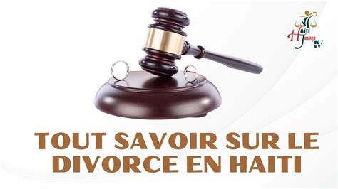 Le Divorce En Haiti Sa Ou Dwe Konnen Sou Divos An Ayiti Youtube