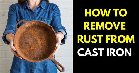 How To Remove Rust From Cast Iron Stylepersuit