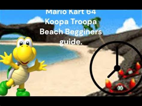 Mario Kart 64 Koopa Troopa Beach Begginers Guide YouTube