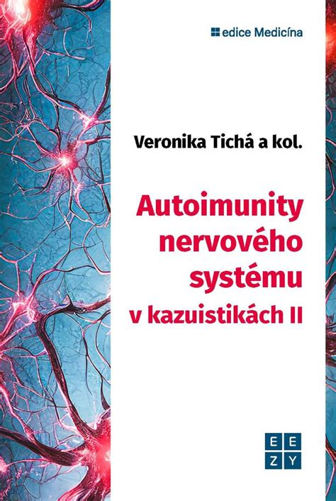 Kniha Autoimunity nervového systému v kazuistikách II Veronika Tichá