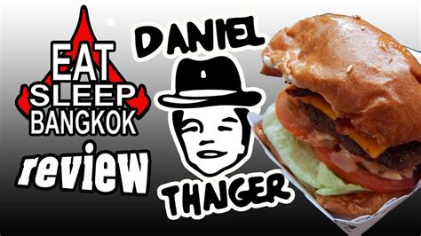 Daniel Thaiger Burger Burgers In Bangkok Youtube