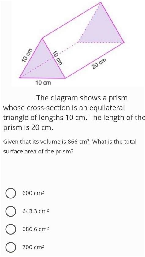 The Diagram Shows A Prism Whose Cross Section Is An Equilateral Triangle Of Lengths 10cm The