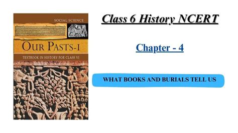 What Books And Burials Tell Us Full Chapter Explanation Ncert Class 6 History Chapter 4