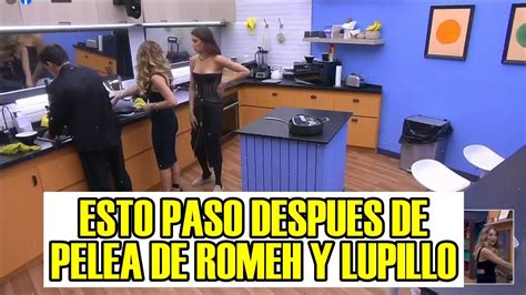 Esto Paso Despues De La Pelea De Romeh Y Lupillo La Casa De Los