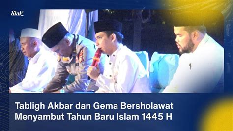 Tabligh Akbar Dan Gema Bersholawat Menyambut Tahun Baru Islam 1445 H