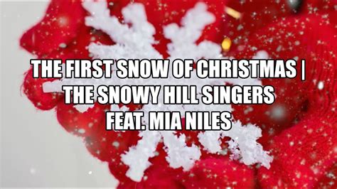 The First Snow Of Christmas The Snowy Hill Singers Lyrics Youtube