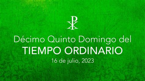 Décimo Quinto Domingo del tiempo ordinario YouTube