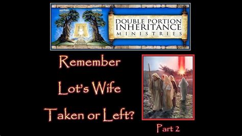 Remember Lots Wife Taken Or Left Part 2 YouTube