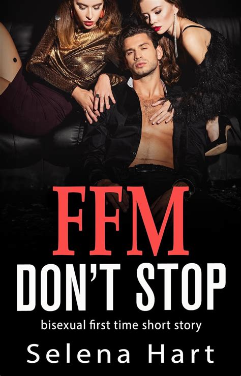 Dont Stop Ffm Bisexual Seduction First Time Stolen Husbands Ffm Bisexual Menage Romance