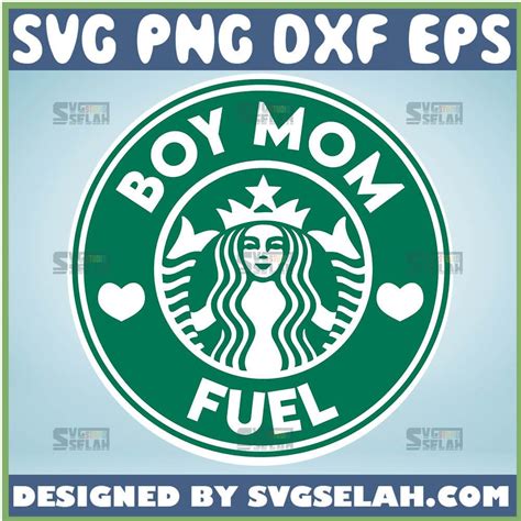 Boy Mom Fuel Svg Boy Mom Starbucks Cup Svg File For Cricut Png Dxf Eps