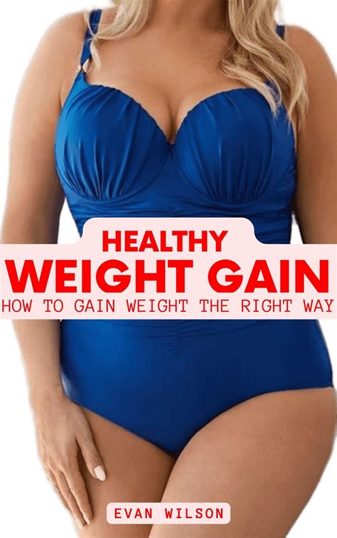 Healthy Weight Gain How To Gain Weight The Right Way By Evan Wilson Goodreads