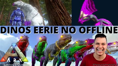 Dinos EERIE No OFFLINE ARK MOBILE PerguntaProAndroid 3 YouTube