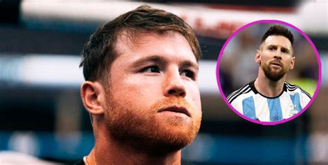 La Terrible Apuesta Que El Canelo Lvarez Perdi Por Messi Quiero