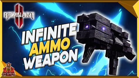 Remnant 2 Infinite Ammo Gun How To Get The Cube Gun Weapon For