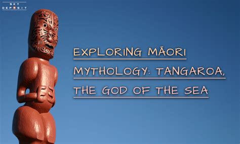 Exploring Māori Mythology Tangaroa The God Of The Sea Sky Deposit 🇳🇿