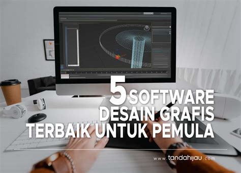 5 Software Desain Grafis Terbaik Untuk Pemula Tanda Hijau