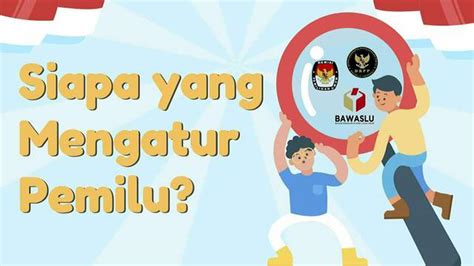 Video Mengenal Tiga Lembaga Penyelenggara Pemilu Dan Tugasnya Tv