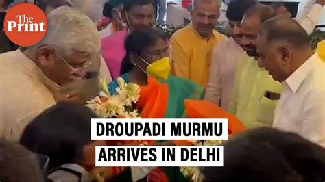 Ndas Presidential Candidate Droupadi Murmu Arrives In Delhi To File