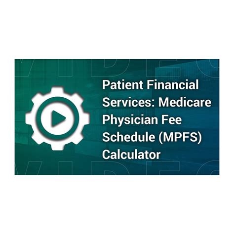 Video Patient Financial Services Medicare Physician Fee Schedule