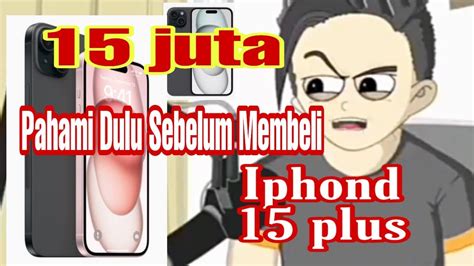 Spesifikasi Iphone Plus Sebelum Membeli Sebaik Nya Pahami Dulu Youtube