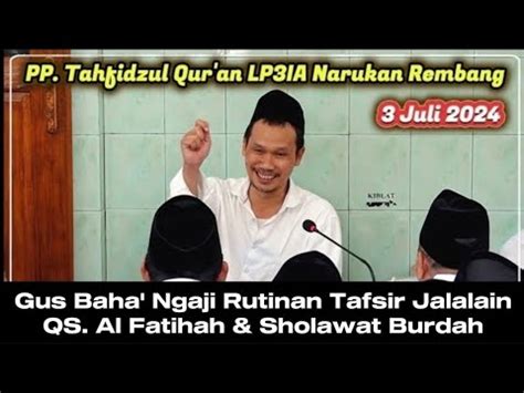 Gus Baha Ngaji Rutinan Tafsir Jalalain Qs Al Fatihah Sholawat