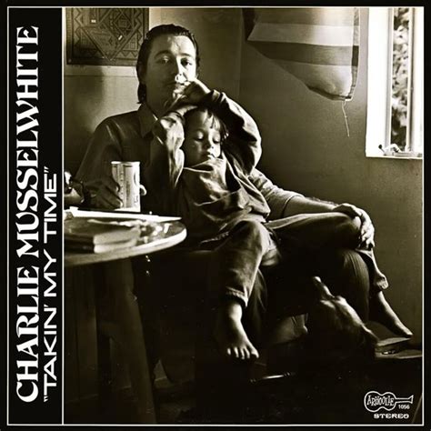 Charlie Musselwhite Takin My Time Lyrics And Tracklist Genius