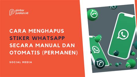 Cara Menghapus Stiker Di Whatsapp Secara Manual Dan Permanen