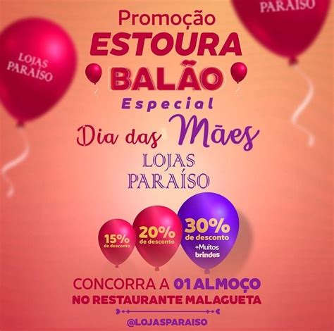 Participe da Promoção Estoura Balão especial do Dia das Mães nas Lojas