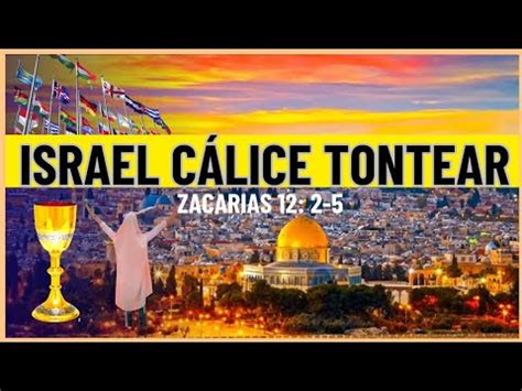 ISRAEL UM CÁLICE DE TONTEAR AS NAÇÕES tsadicben israel