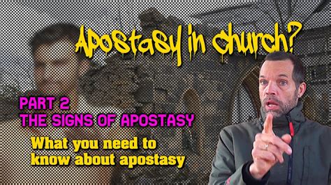 Apostasy In The Christian Church Part 2 Signs Of Apostasy Youtube