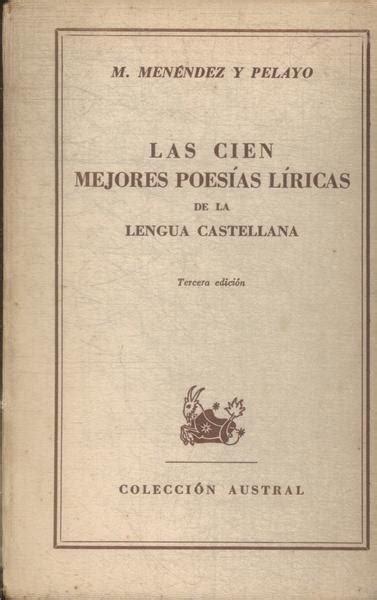 Las Cien Mejores Poes As L Ricas De La Lengua Castellana M Men Ndez