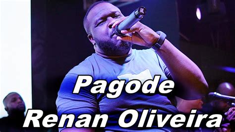 Pagode Do Renan Oliveira No Baviera Ao Vivo Youtube