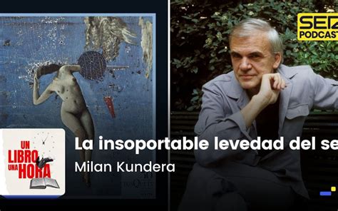 La Insoportable Levedad Del Ser Milan Kundera Los Mejores Libros