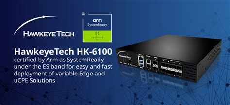 Hawkeyetech Hk Certified By Arm As Systemready Under The Es Band