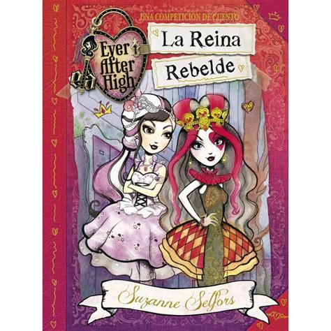 El Mundo De Los Sue Os Ever After High La Reina Rebelde