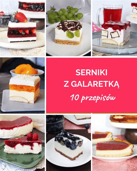 Serniki Z Galaretk Najlepszych Przepis W Via Gusto